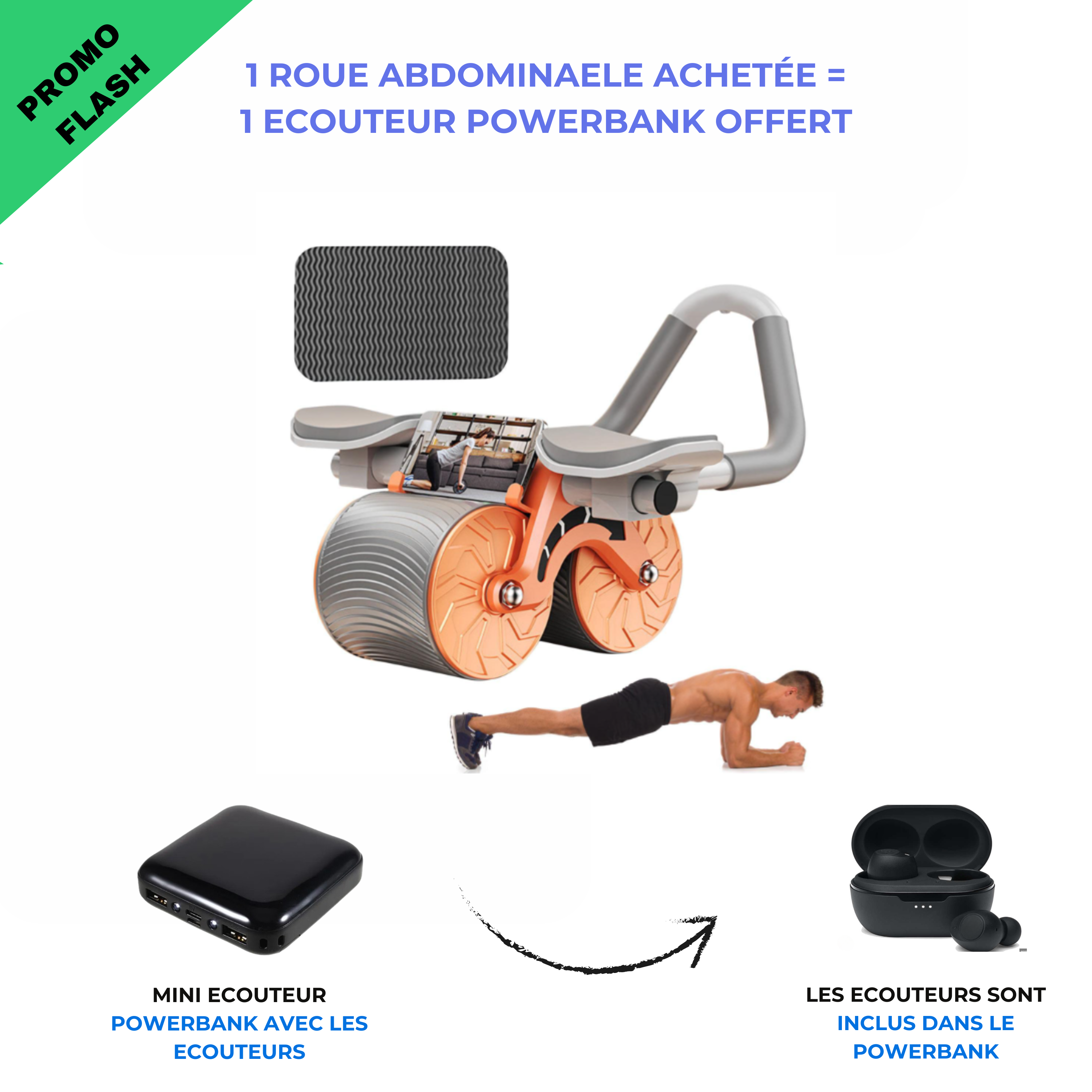 Roue abdominale CIV + un ecouteur powerbank